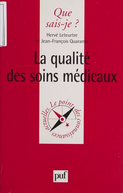 La Qualité des soins médicaux - Hervé Leteurtre, Jean-François Quaranta - Presses universitaires de France (réédition numérique FeniXX)