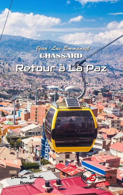 Retour à La Paz - Jean-Luc Emmanuel Chassard - Ex Aequo