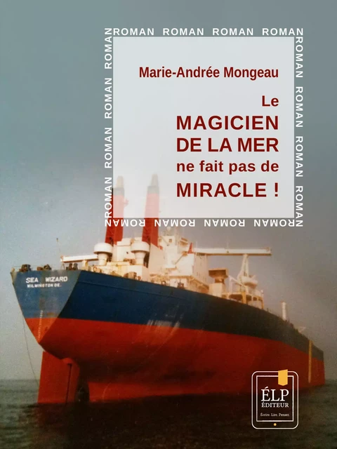 Le Magicien de la mer ne fait pas de miracle ! - Marie-Andrée Mongeau - ÉLP éditeur