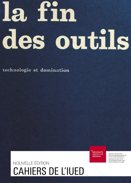 La fin des outils -  - Graduate Institute Publications