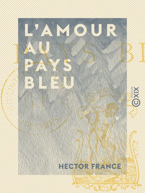 L'Amour au Pays bleu - Hector France - Collection XIX