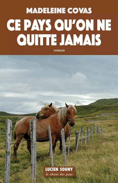 Ce pays qu'on ne quitte jamais - Madeleine Covas - Lucien Souny