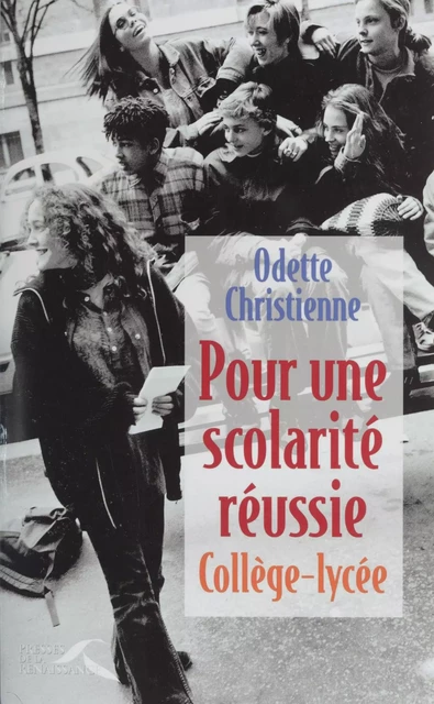 Pour une scolarité réussie - Odette Christienne - Presses de la Renaissance (réédition numérique FeniXX)