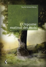 L'Orgasme matinal des mots