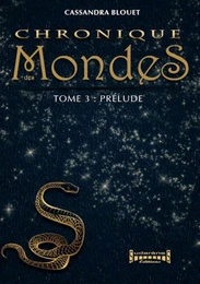 Chronique des Mondes - Tome 3