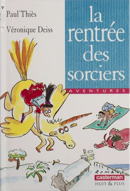 La Rentrée des sorciers - Paul Thiès - Casterman (réédition numérique FeniXX)