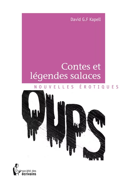 Contes et légendes salaces - David G.F Kapell - Société des écrivains