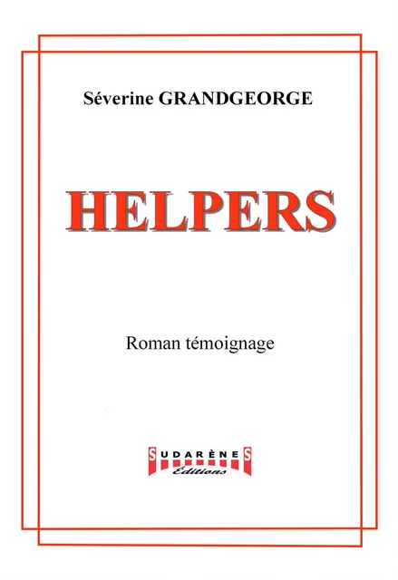 Helpers - Séverine Grandgeorges - Sudarènes Editions