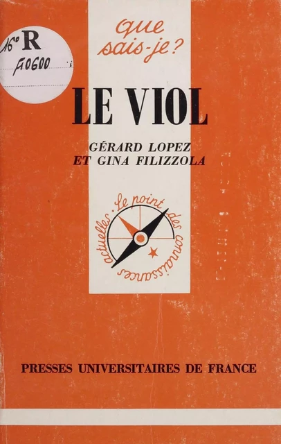 Le Viol - Gérard Lopez, Gina Piffaut-Filizzola - Presses universitaires de France (réédition numérique FeniXX)