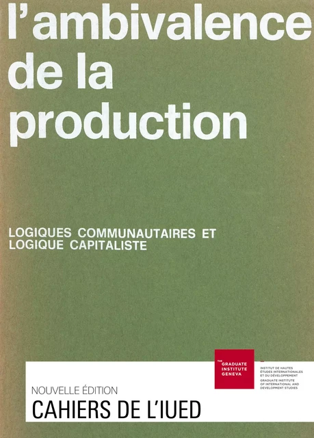 L’ambivalence de la production -  - Graduate Institute Publications