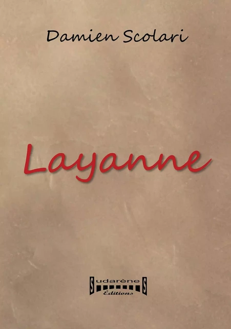 Layanne, un rêve d'amour - Damien Scolari - Sudarènes Editions