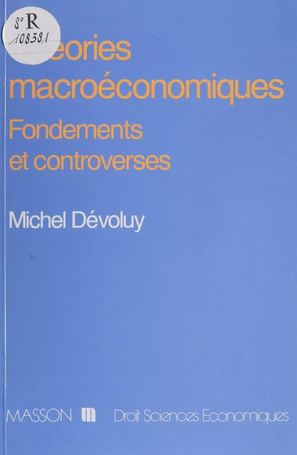 Théories macroéconomiques - Michel Dévoluy - Armand Colin (réédition numérique FeniXX)