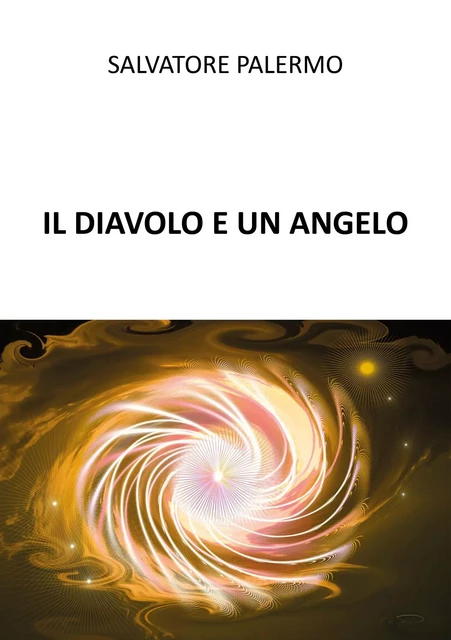 Il Diavolo é un Angelo - Salvatore Palermo - Libres d'écrire