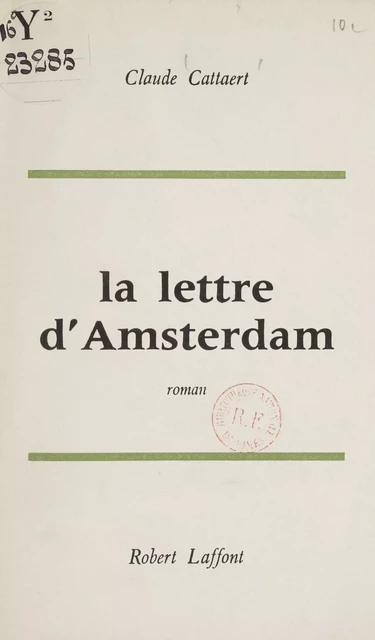 La lettre d'Amsterdam - Claude Cattaert - Robert Laffont (réédition numérique FeniXX)