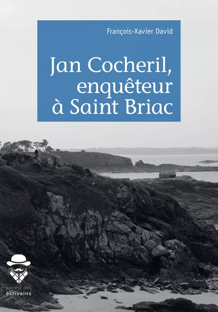 Jan Cocheril, enquêteur à Saint-Briac - François-Xavier David - Société des écrivains