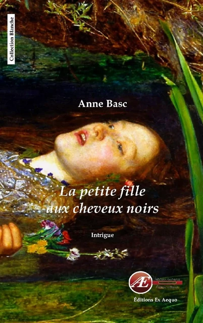 La petite fille aux cheveux noirs - Anne Basc - Ex Aequo