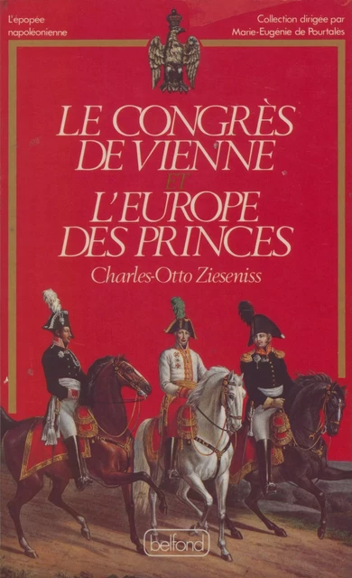 Le Congrès de Vienne ou l'Europe des princes - Charles-Otto Zieseniss - Belfond (réédition numérique FeniXX)