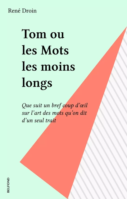 Tom ou les Mots les moins longs - René Droin - Belfond (réédition numérique FeniXX)