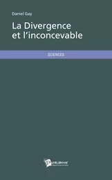 La Divergence et l'Inconcevable