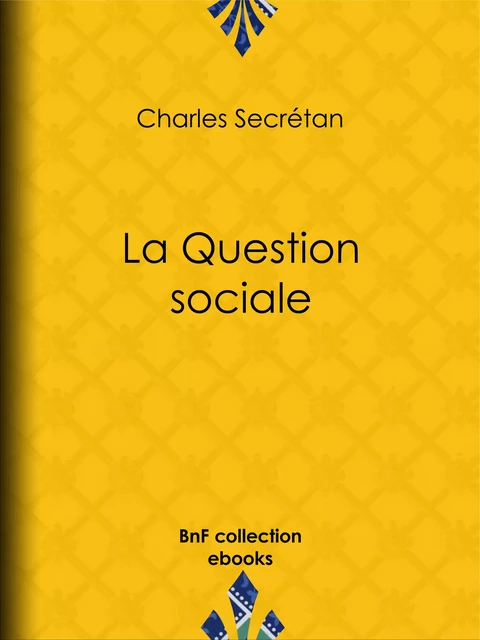 La Question sociale - Charles Secrétan - BnF collection ebooks