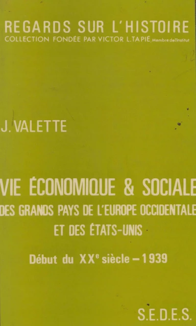 Vie économique et sociale des grands pays de l'Europe occidentale et des États-Unis - Jacques Valette - Sedes (réédition numérique FeniXX)