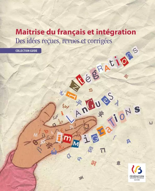 Maitrise du français et intégration - Philippe Hambye, Anne-Sophie Romainville - Fédération Wallonie-Bruxelles