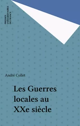 Les Guerres locales au XXe siècle