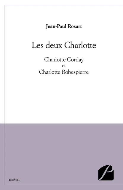 Les deux Charlotte - Jean-Paul Rosart - Editions du Panthéon