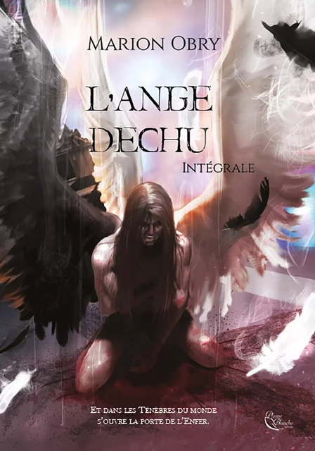 L'Ange déchu - L'intégrale - Marion Obry - Editions Plume Blanche