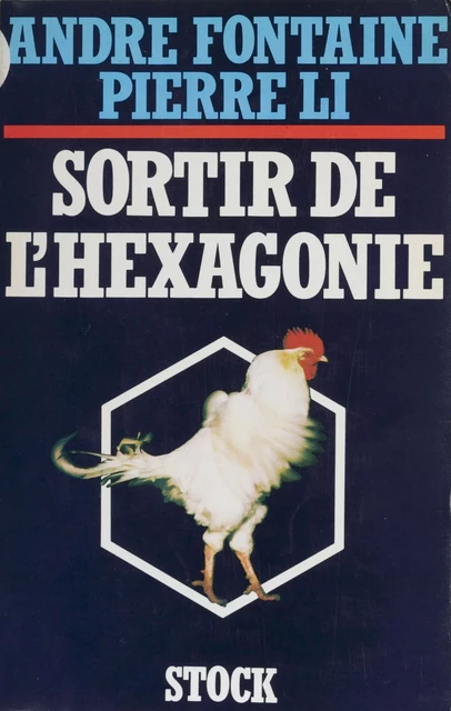 Sortir de l'hexagonie - André Fontaine, Pierre Li - Stock (réédition numérique FeniXX)