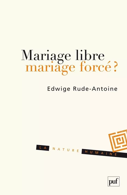 Mariage libre, mariage forcé ? - Edwige Rude-Antoine - Humensis