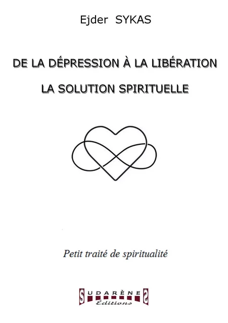 De la dépression à la libération - Ejder Sykas - Sudarènes Editions