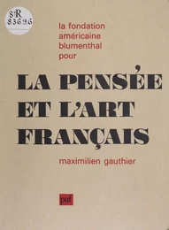 La fondation américaine Blumenthal pour la pensée et l'art français