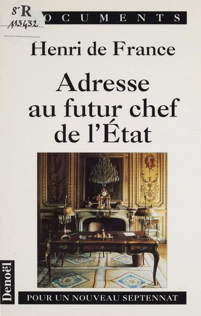 Adresse au futur chef de l'État - Henri d'Orléans (comte de) Clermont - Denoël (réédition numérique FeniXX)