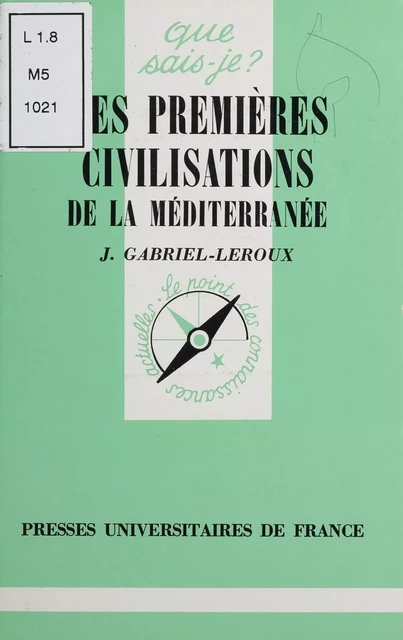 Les Premières civilisations de la Méditerranée - Jacqueline Gabriel Leroux - Presses universitaires de France (réédition numérique FeniXX)