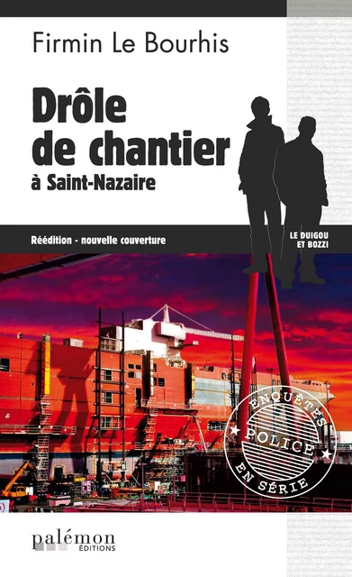 Drôle de chantier à Saint-Nazaire - Firmin Le Bourhis - Palémon