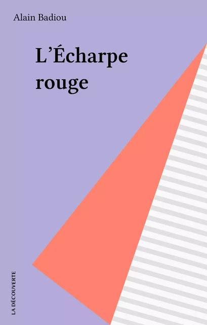 L'Écharpe rouge - Alain Badiou - La Découverte (réédition numérique FeniXX)