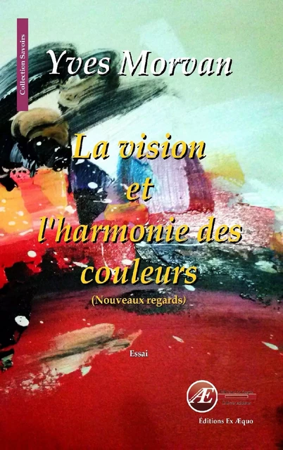 La vision et l'harmonie des couleurs - Yves Morvan - Ex Aequo