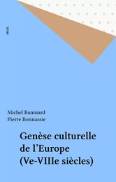 Genèse culturelle de l'Europe (Ve-VIIIe siècles)