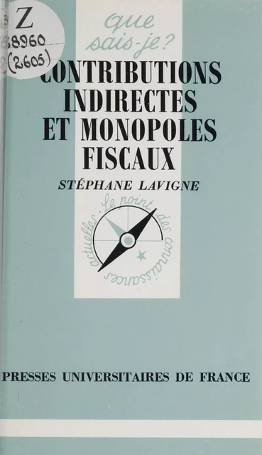 Contributions indirectes et monopoles fiscaux - Stéphane Lavigne - Presses universitaires de France (réédition numérique FeniXX)