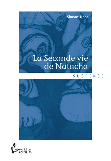 La Seconde vie de Natacha - Simone Mohr - Société des écrivains