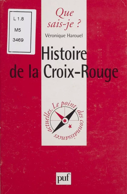 Histoire de la Croix-Rouge - Véronique Harouel-Bureloup - Presses universitaires de France (réédition numérique FeniXX)