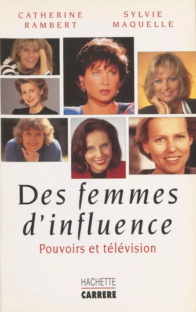 Des femmes d'influence - Sylvie Maquelle, Catherine Rambert - Hachette Littératures (réédition numérique FeniXX)