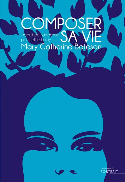 Composer sa vie - Mary Catherine Bateson - les Éditions du Portrait