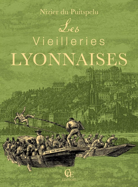 Les Vieilleries lyonnaises - Nizier du Puitspelu - CPE Éditions