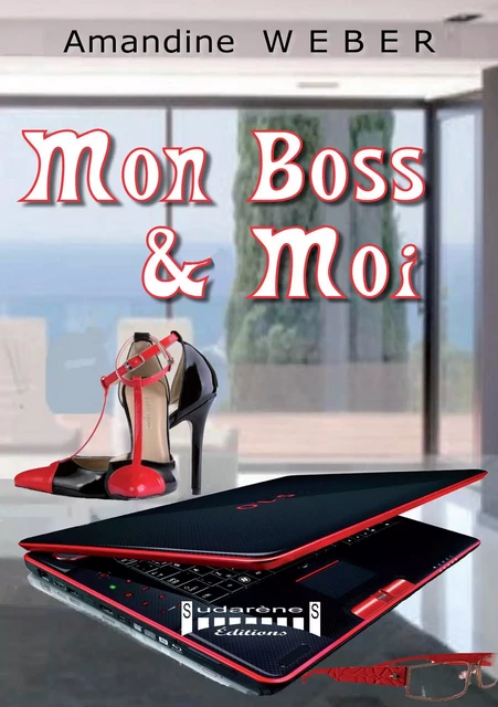 Mon boss & moi - Amandine Weber - Sudarènes Editions