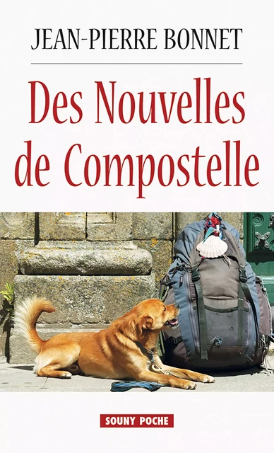 Des Nouvelles de Compostelle - Jean-Pierre Bonnet - Lucien Souny