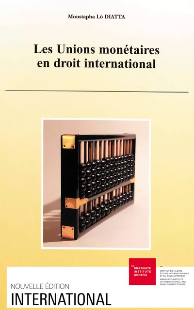 Les unions monétaires en droit international - Moustapha Lô Diatta - Graduate Institute Publications