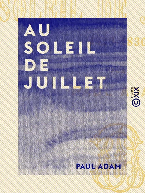 Au soleil de juillet - Paul Adam - Collection XIX