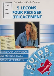 5 leçons pour rédiger efficacement